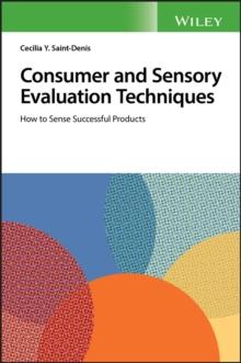 Consumer and Sensory Evaluation Techniques : How to Sense Successful Products