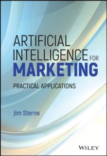 Artificial Intelligence for Marketing : Practical Applications