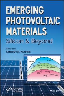 Emerging Photovoltaic Materials : Silicon and Beyond