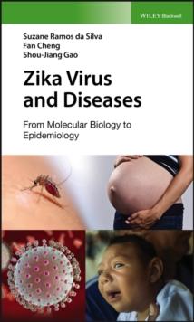 Zika Virus and Diseases : From Molecular Biology to Epidemiology