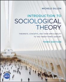 Introduction to Sociological Theory : Theorists, Concepts, and their Applicability to the Twenty-First Century