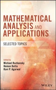 Mathematical Analysis and Applications : Selected Topics