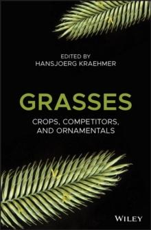 Grasses : Crops, Competitors, and Ornamentals