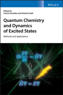 Quantum Chemistry and Dynamics of Excited States : Methods and Applications