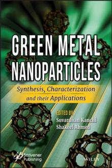 Green Metal Nanoparticles : Synthesis, Characterization and their Applications