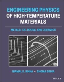 Engineering Physics of High-Temperature Materials : Metals, Ice, Rocks, and Ceramics