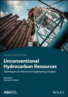 Unconventional Hydrocarbon Resources : Techniques for Reservoir Engineering Analysis