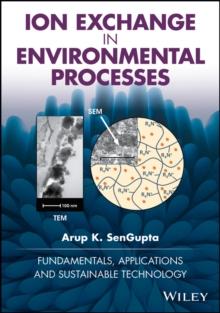 Ion Exchange in Environmental Processes : Fundamentals, Applications and Sustainable Technology