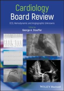 Cardiology Board Review : ECG, Hemodynamic and Angiographic Unknowns