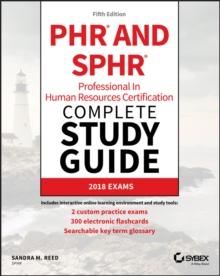 PHR and SPHR Professional in Human Resources Certification Complete Study Guide : 2018 Exams