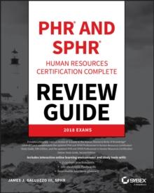 PHR and SPHR Professional in Human Resources Certification Complete Review Guide : 2018 Exams