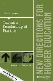 Toward a Scholarship of Practice : New Directions for Higher Education, Number 178