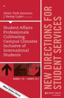 Student Affairs Professionals Cultivating Campus Climates Inclusive of International Students : New Directions for Student Services, Number 158