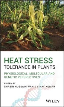 Heat Stress Tolerance in Plants : Physiological, Molecular and Genetic Perspectives