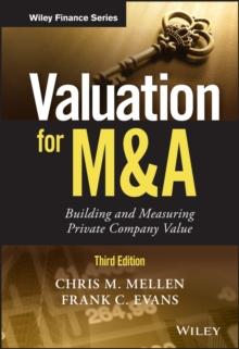 Valuation for M&A : Building and Measuring Private Company Value