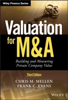 Valuation for M&A : Building and Measuring Private Company Value