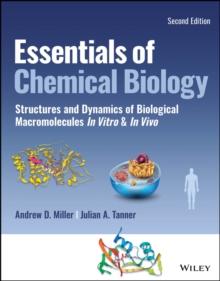 Essentials of Chemical Biology : Structures and Dynamics of Biological Macromolecules In Vitro and In Vivo