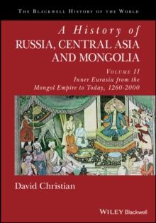 A History of Russia, Central Asia and Mongolia, Volume II : Inner Eurasia from the Mongol Empire to Today, 1260 - 2000