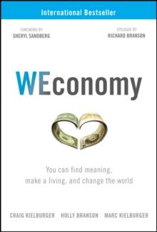 WEconomy : You Can Find Meaning, Make A Living, and Change the World