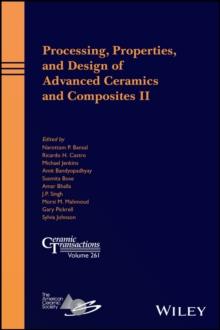 Processing, Properties, and Design of Advanced Ceramics and Composites II