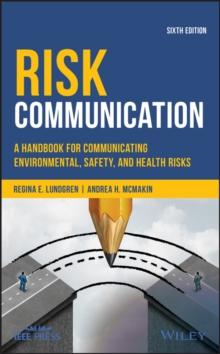 Risk Communication : A Handbook for Communicating Environmental, Safety, and Health Risks