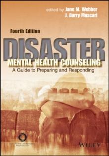 Disaster Mental Health Counseling : A Guide to Preparing and Responding