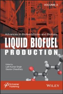 Advances in Biofeedstocks and Biofuels, Liquid Biofuel Production