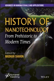 History of Nanotechnology : From Prehistoric to Modern Times