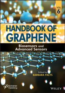 Handbook of Graphene, Volume 6 : Biosensors and Advanced Sensors