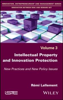 Intellectual Property and Innovation Protection : New Practices and New Policy Issues