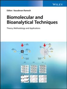 Biomolecular and Bioanalytical Techniques : Theory, Methodology and Applications