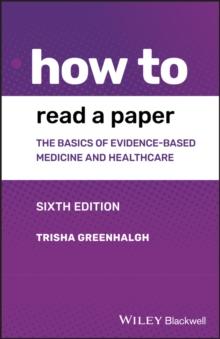 How to Read a Paper : The Basics of Evidence-based Medicine and Healthcare