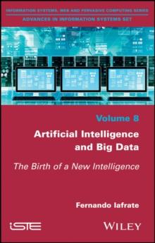 Artificial Intelligence and Big Data : The Birth of a New Intelligence