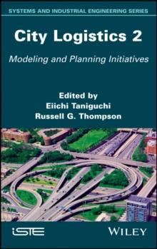 City Logistics 2 : Modeling and Planning Initiatives