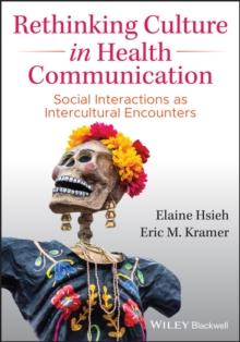 Rethinking Culture in Health Communication : Social Interactions as Intercultural Encounters