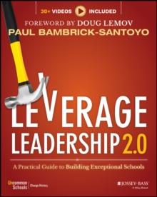 Leverage Leadership 2.0 : A Practical Guide to Building Exceptional Schools