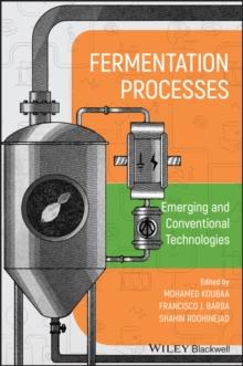 Fermentation Processes: Emerging and Conventional Technologies