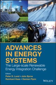 Advances in Energy Systems : The Large-scale Renewable Energy Integration Challenge