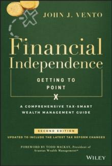 Financial Independence (Getting to Point X) : A Comprehensive Tax-Smart Wealth Management Guide