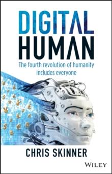 Digital Human : The Fourth Revolution of Humanity Includes Everyone