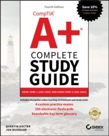 CompTIA A+ Complete Study Guide : Exam Core 1 220-1001 and Exam Core 2 220-1002