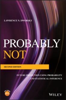 Probably Not : Future Prediction Using Probability and Statistical Inference