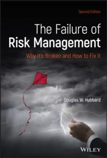 The Failure of Risk Management : Why It's Broken and How to Fix It