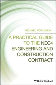 A Practical Guide to the NEC4 Engineering and Construction Contract