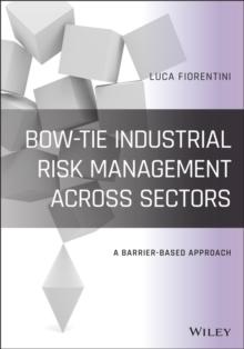 Bow-Tie Industrial Risk Management Across Sectors : A Barrier-Based Approach