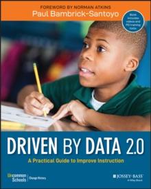 Driven by Data 2.0 : A Practical Guide to Improve Instruction