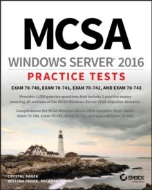 MCSA Windows Server 2016 Practice Tests : Exam 70-740, Exam 70-741, Exam 70-742, and Exam 70-743