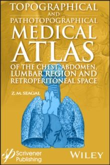 Topographical and Pathotopographical Medical Atlas of the Chest, Abdomen, Lumbar Region, and Retroperitoneal Space