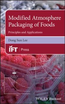 Modified Atmosphere Packaging of Foods : Principles and Applications