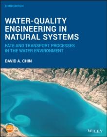 Water-Quality Engineering in Natural Systems : Fate and Transport Processes in the Water Environment